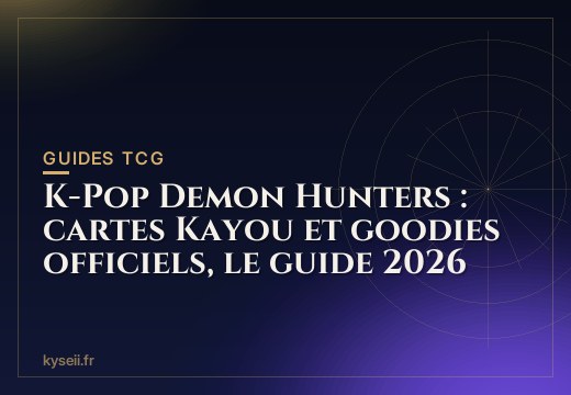 K-Pop Demon Hunters : cartes Kayou et goodies officiels, le guide 2026